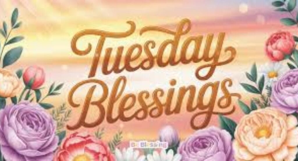 40 Happy Tuesday Blessings